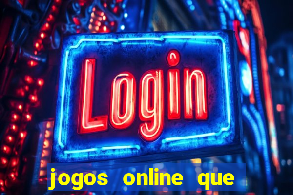 jogos online que pagam de verdade