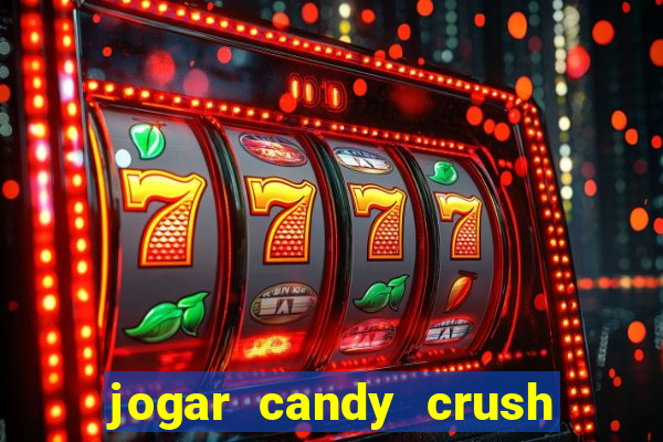 jogar candy crush saga no facebook