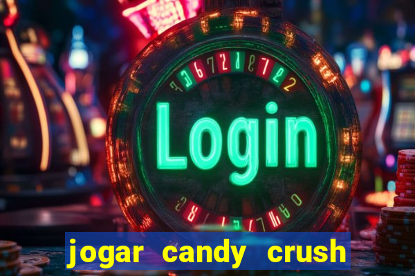 jogar candy crush saga no facebook