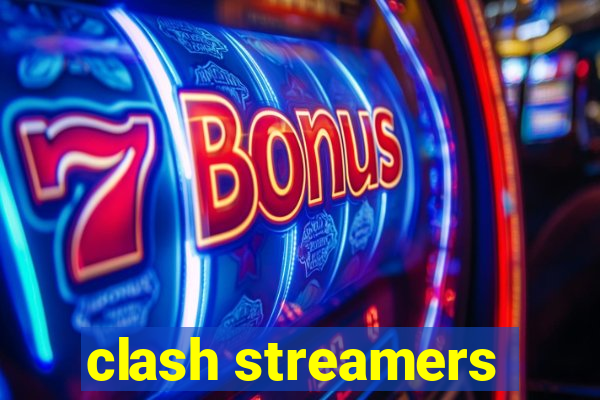 clash streamers