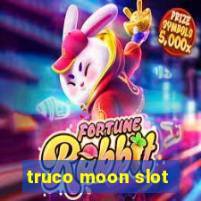 truco moon slot