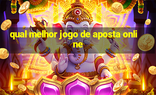 qual melhor jogo de aposta online