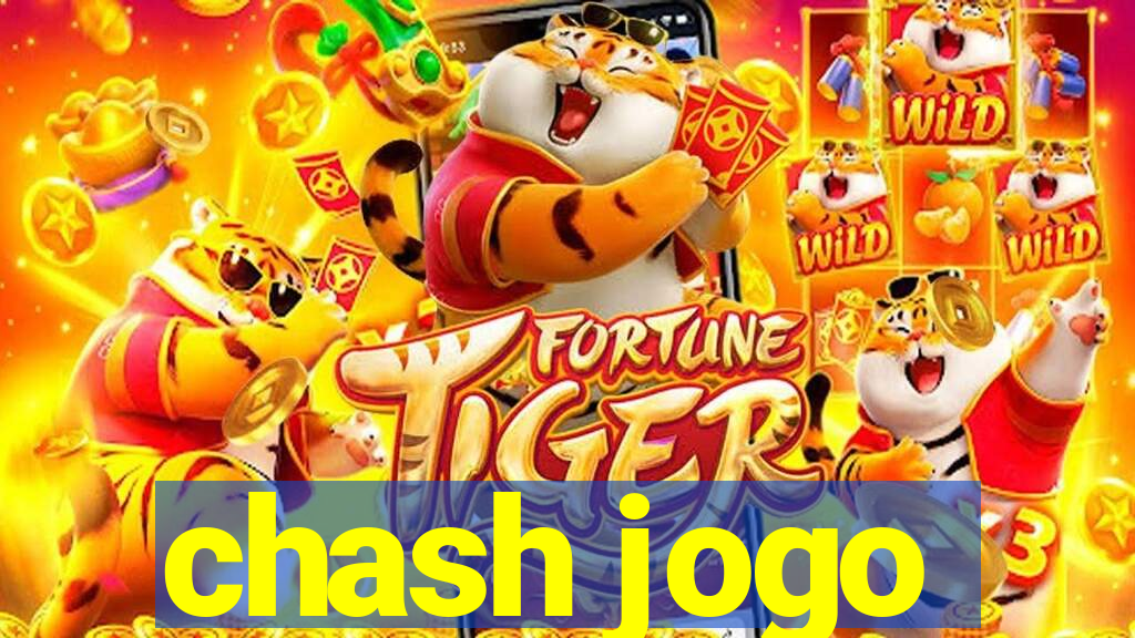 chash jogo