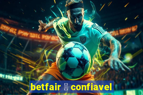 betfair 茅 confiavel