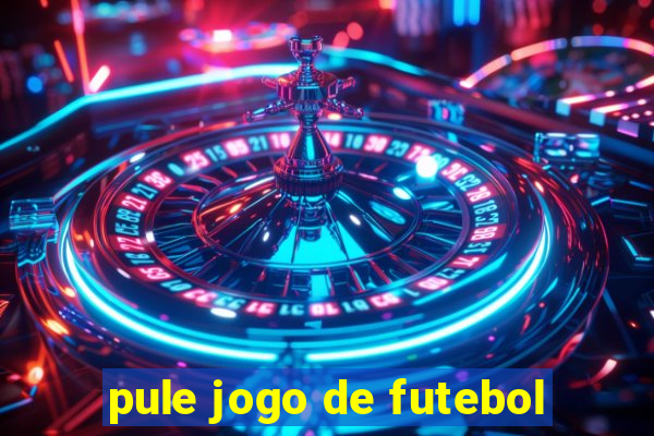 pule jogo de futebol