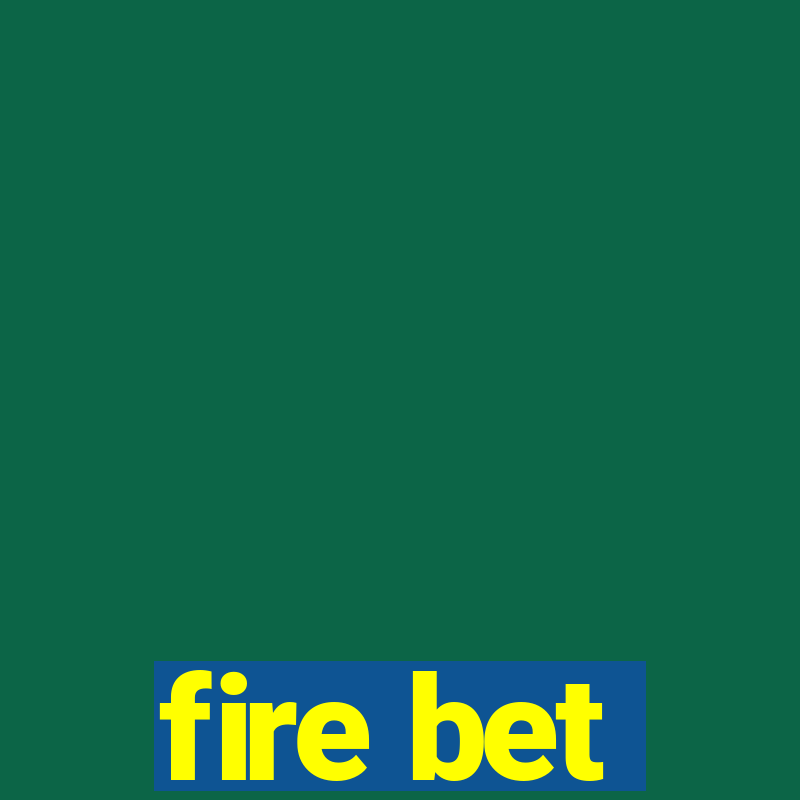 fire bet