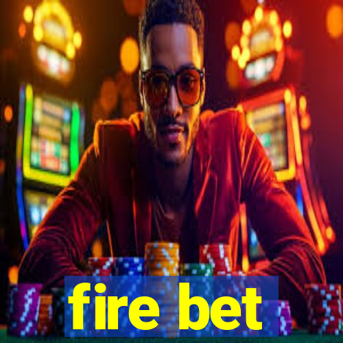 fire bet