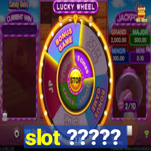 slot ?????