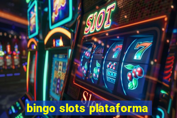 bingo slots plataforma