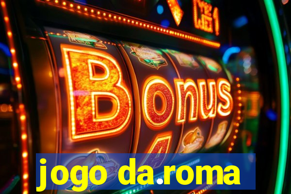 jogo da.roma