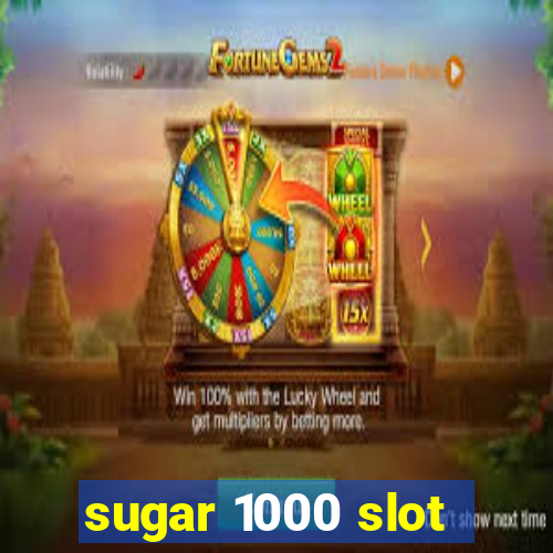 sugar 1000 slot