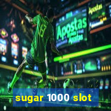 sugar 1000 slot