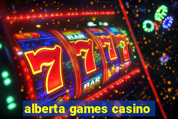 alberta games casino