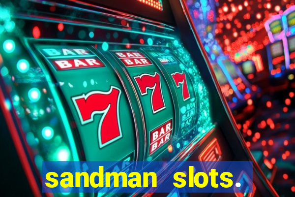 sandman slots. casino journey