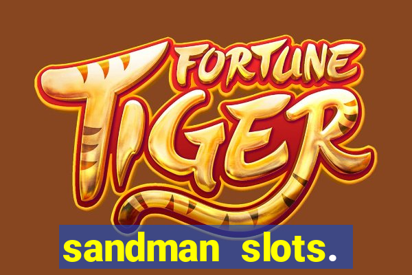 sandman slots. casino journey