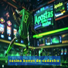 casino bonus de cadastro