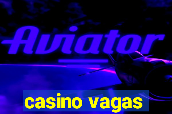 casino vagas