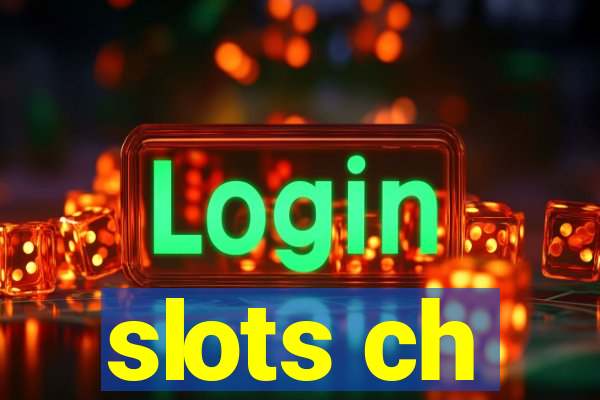 slots ch