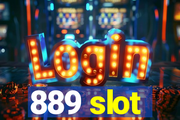 889 slot