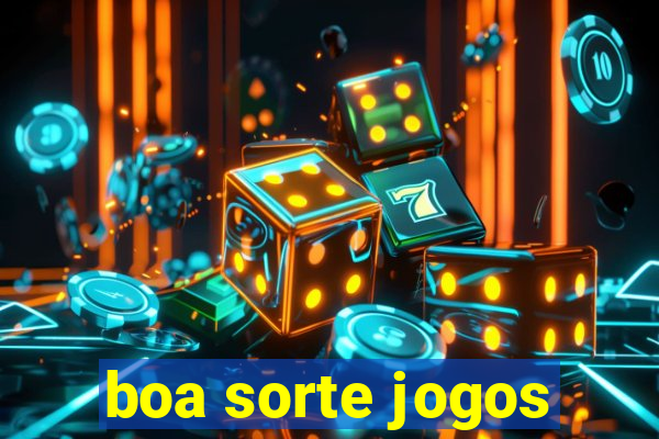 boa sorte jogos