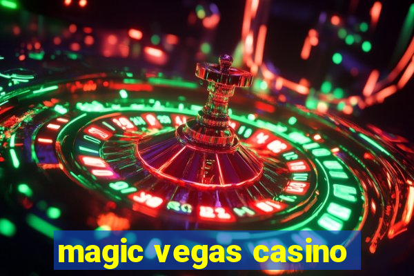 magic vegas casino