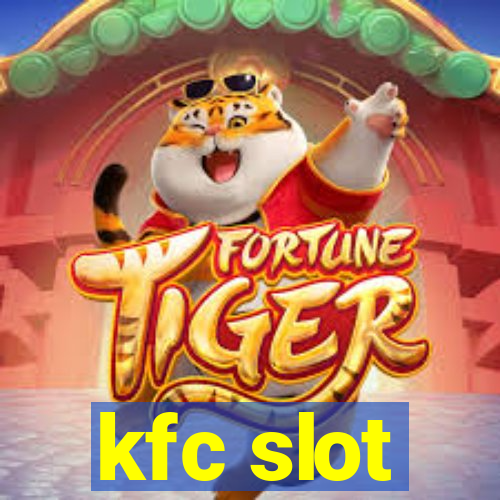 kfc slot