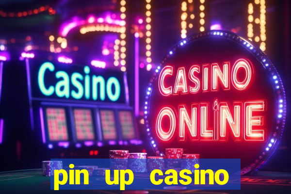 pin up casino reclame aqui