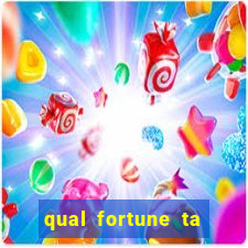 qual fortune ta pagando agora