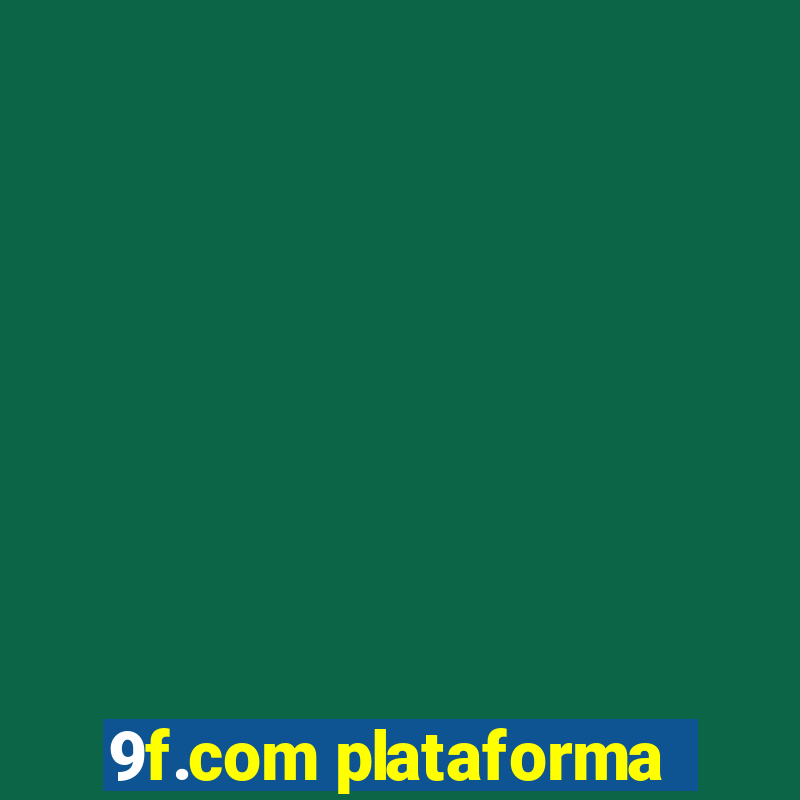 9f.com plataforma