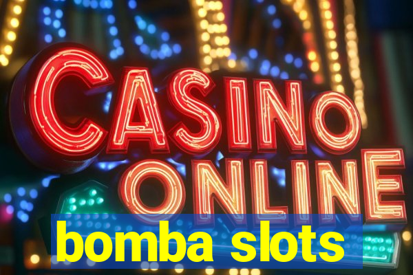 bomba slots