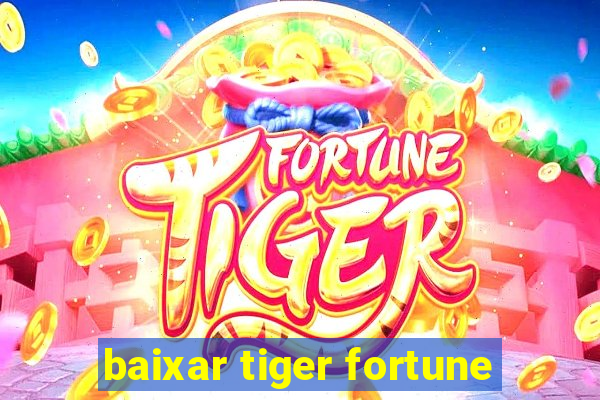 baixar tiger fortune