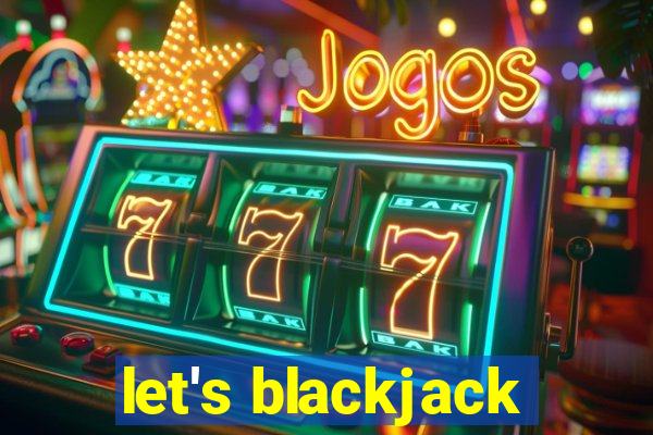 let's blackjack