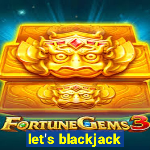 let's blackjack