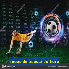 jogos de aposta do tigre