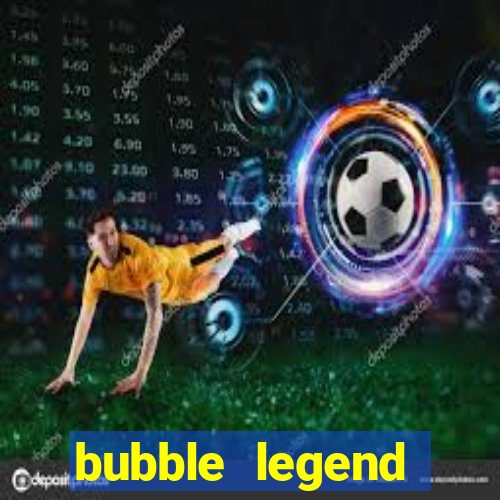 bubble legend ganhar dinheiro acesso antecipado