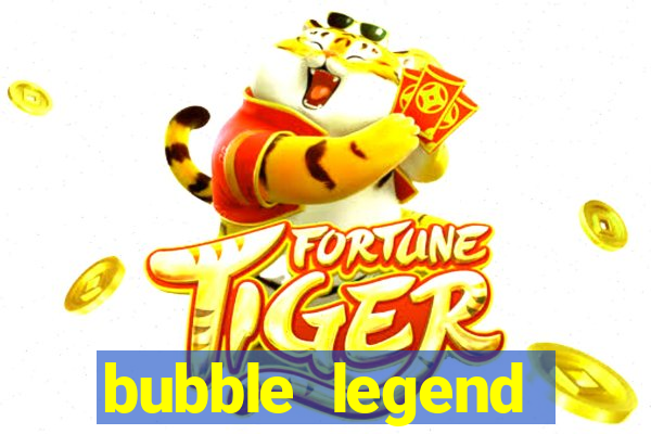 bubble legend ganhar dinheiro acesso antecipado