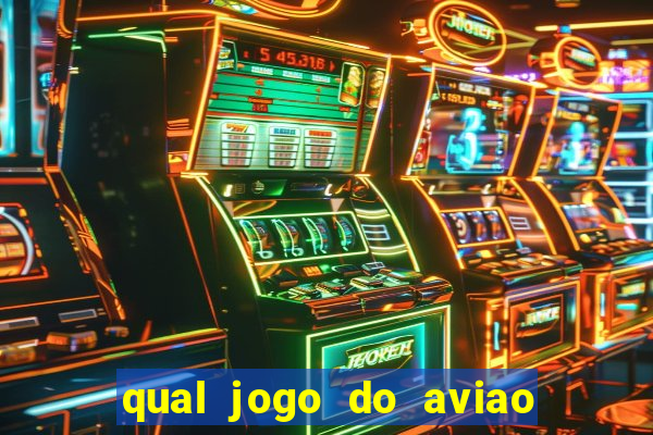 qual jogo do aviao que ganha dinheiro