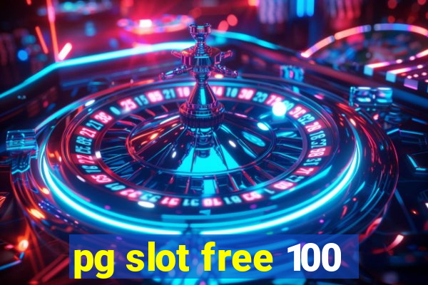 pg slot free 100