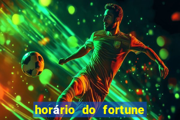 horário do fortune tiger hoje