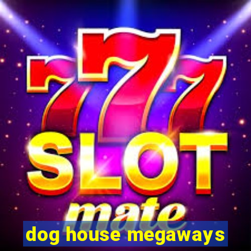 dog house megaways