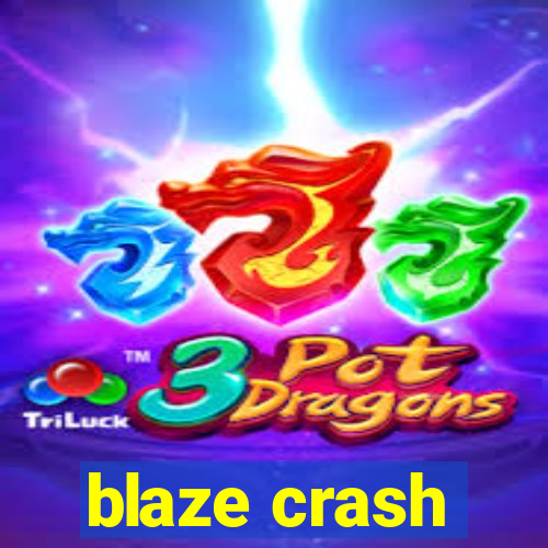 blaze crash