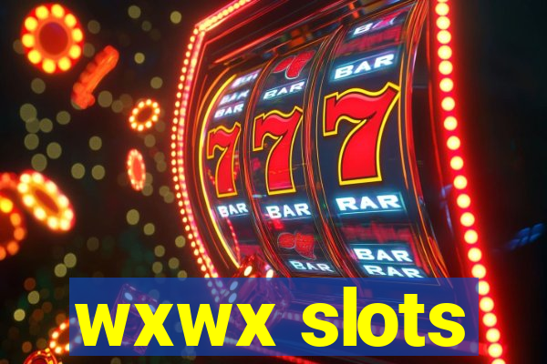 wxwx slots