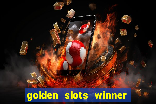 golden slots winner como sacar