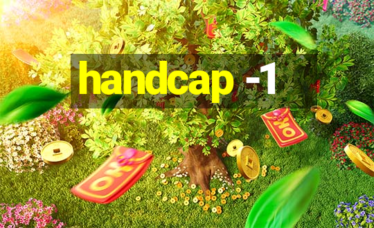 handcap -1