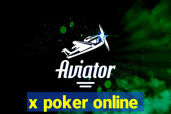 x poker online