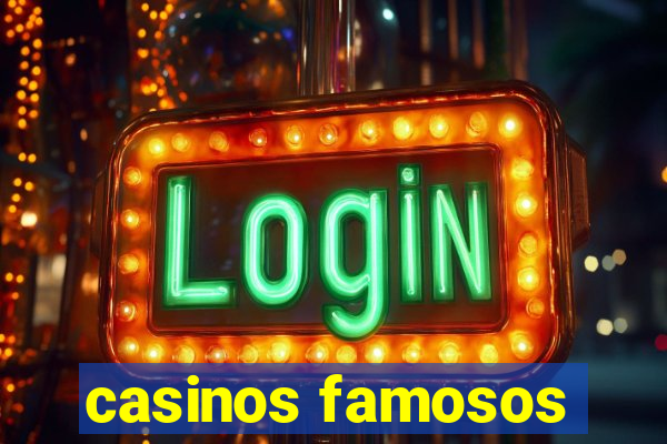 casinos famosos