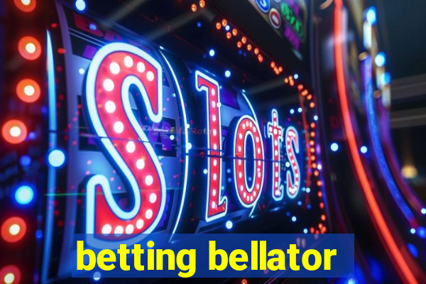 betting bellator