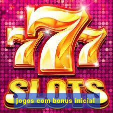 jogos com bonus inicial