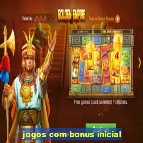 jogos com bonus inicial