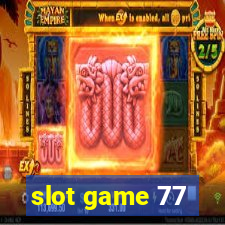 slot game 77